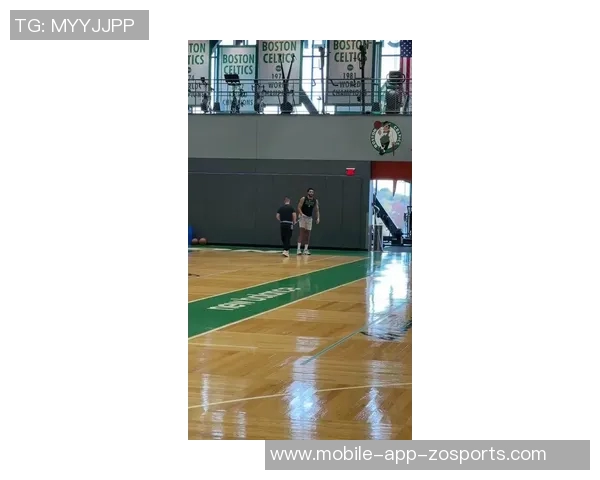 塔图姆重返训练状态回归自我感受良好期待新赛季表现 塔图姆重返训练状态回归自我感受良好期待新赛季表现